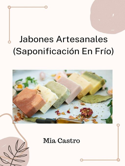Title details for Jabones Artesanales (Saponificación en Frío) by Mia Castro Suarez - Available